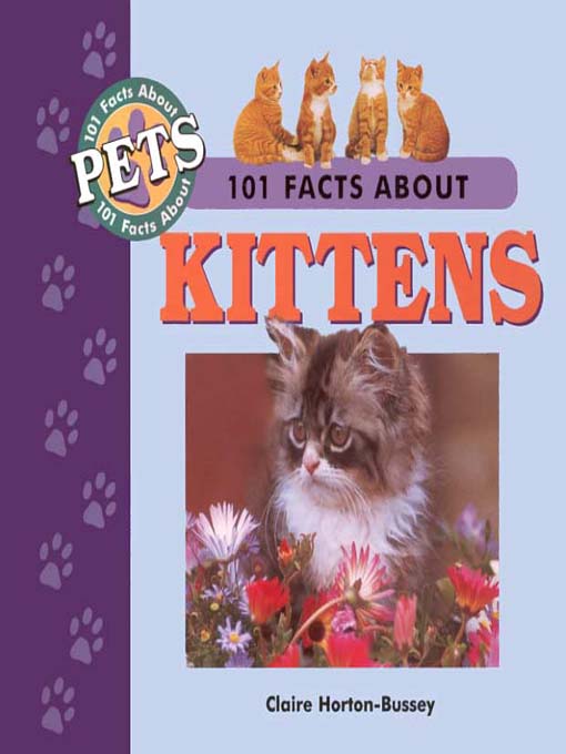 Title details for 101 Facts about Pets: Kittens by Claire Horton-Bussey - Available